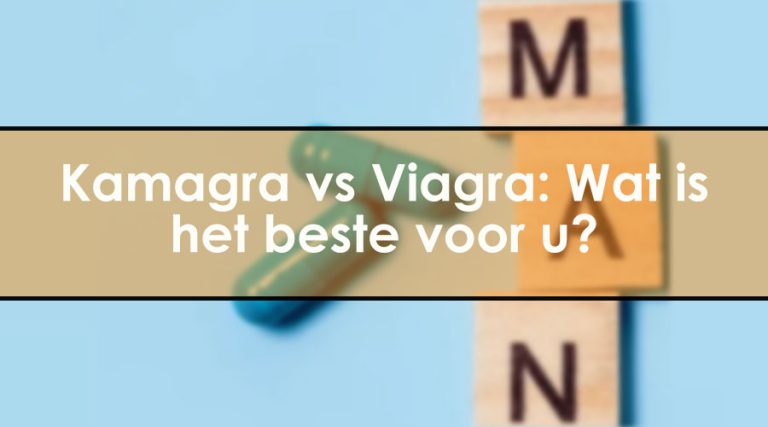 Kamagra vs Viagra: Wat is het beste voor u?