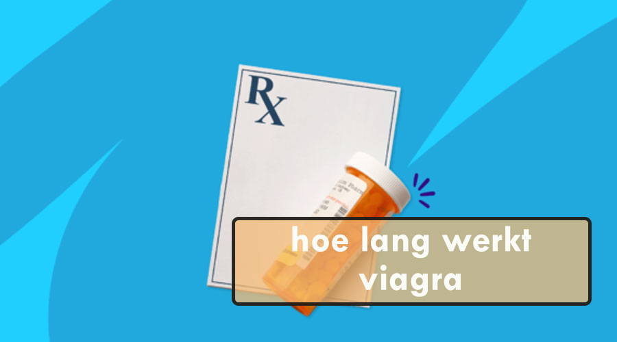 hoe lang werkt viagra