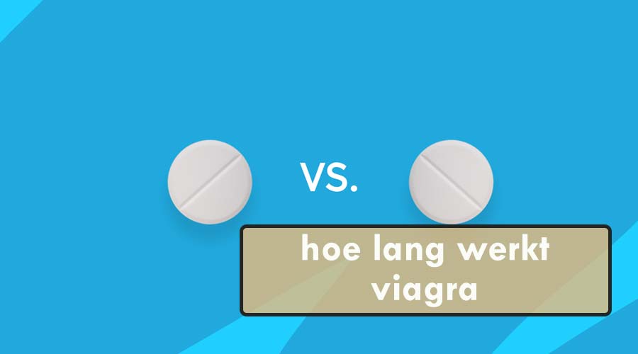 hoe lang werkt viagra